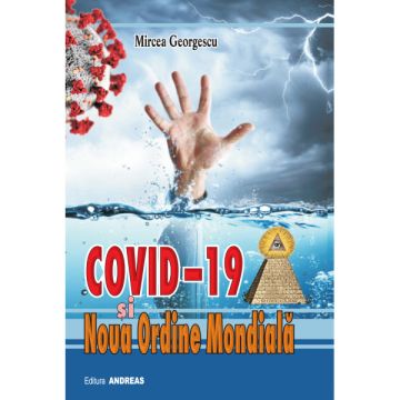 COVID-19 SI NOUA ORDINE MONDIALA (Andreas)