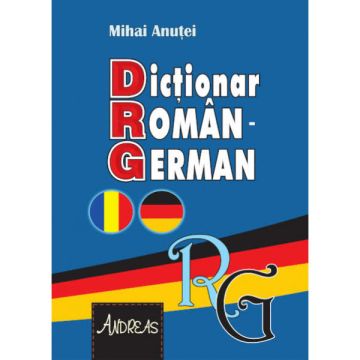 Dictionar roman - german - Mihai Anutei (Andreas)