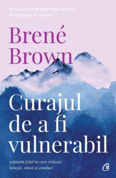 Curajul de a fi vulnerabil (Curtea Veche)
