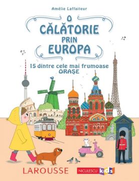 O calatorie prin Europa. 15 dintre cele mai frumoase orase (Niculescu)