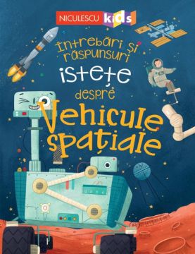 Intrebari si raspunsuri istete despre VEHICULE SPATIALE (Niculescu)
