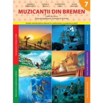 Muzicantii din Bremen. Caiet de lucru. Clasa pregatitoare. Semestrul II (Litera)