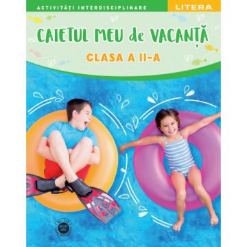 Caietul meu de vacanta. Clasa a II-a (Litera)