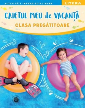 Caietul meu de vacanta. Clasa pregatitoare (Litera)