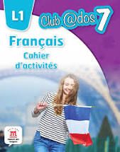 FRANCAIS. Cahier d`activites. L1. Clasa a VII-a (Litera)