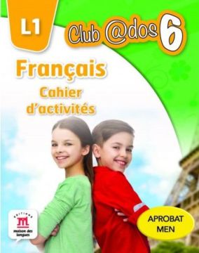 FRANCAIS. Cahier d´activites. L1. Clasa a VI-a (Litera)