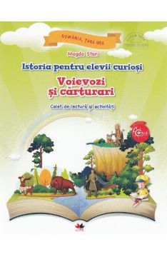 Istoria pentru elevii curiosi. Voievozi si carturari. Caiet de lectura si activitati (Litera)