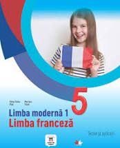 Limba moderna 1. Limba franceza. Teorie si aplicatii. Clasa a V-a (Litera)