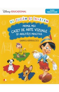 Ne jucam si invatam. Primul meu caiet de arte vizuale si abilitati practice (Litera)