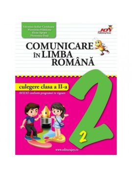 Comunicare in limba romana - culegere clasa a II-a (Joy)