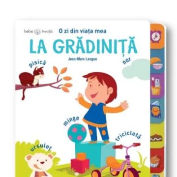 O zi din viata mea. La gradinita. Bebe invata (Litera)