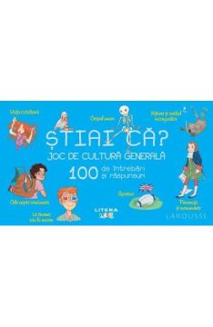 Stiai ca? Joc de cultura generala. 100 de intrebari si raspunsuri (Litera)