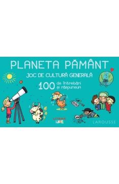 Planeta Pamant. Joc de cultura generala. 100 de intrebari si raspunsuri (Litera)