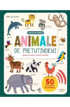Animale de pretutindeni. Carte cu sunete. Bebe invata (Litera)