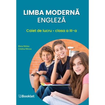 Limba moderna engleza – caiet de lucru pentru clasa a III-a (Booklet)