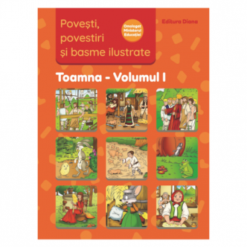 Povesti, povestiri si basme ilustrate - Vol. I (Diana)