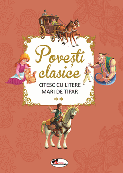 Povesti clasice. Citesc cu litere mari de tipar. Vol. 2 (Aramis)