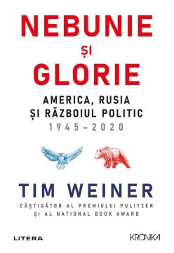 Nebunie si glorie. America, Rusia si Razboiul Politic 1945-2020 (Litera)
