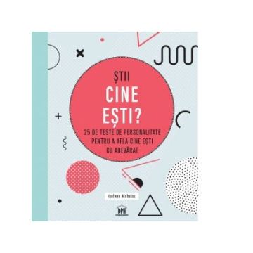Stii cine esti? 25 de teste de personalitate pentru a afla cine esti cu adevarat - Haulwen Nicholas (DPH)