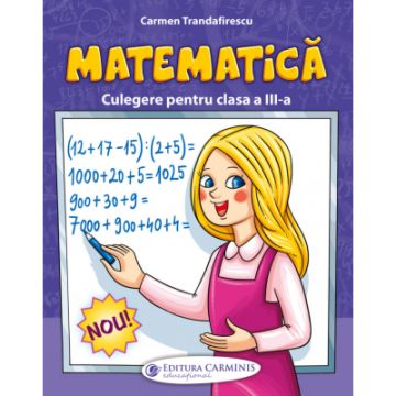 Matematica. Culegere pentru clasa a III-a (Carminis)