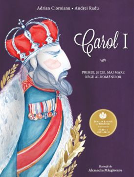 Carol I. PRIMUL SI CEL MAI MARE REGE AL ROMANILOR (Curtea Veche)