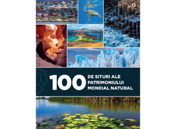 100 de situri ale patrimoniului mondial natural - Editura Kreativ