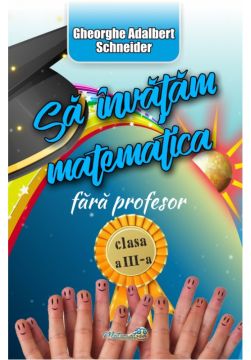 Sa invatam matematica fara profesor cl a III-a (Hyperion)
