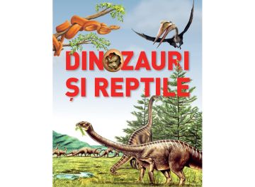 Dinozauri si reptile - Editura Kreativ