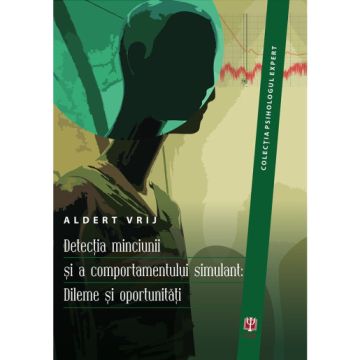 Detectia minciunii si a comportamentului simulant: dileme si oportunitati (ASCR)