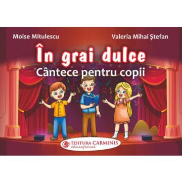 IN GRAI DULCE (CANTECE PENTRU COPII) (Carminis)