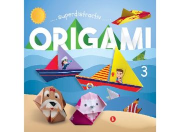 Origami 3 – superdistractiv - Editura Kreativ