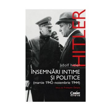 Adolf Hitler. Insemnari intime si politice (vol.2) (Corint)