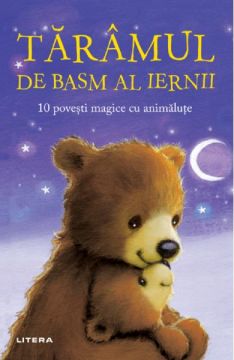  Taramul de basm al iernii. 10 povesti magice cu animalute (Litera)