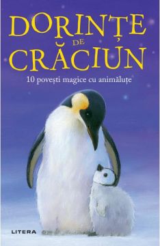 Dorinte de Craciun. 10 povesti magice cu animalute (Litera)