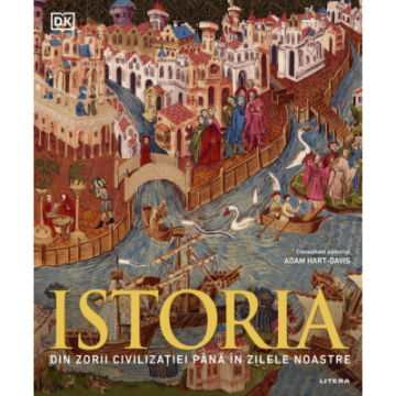 Istoria. Din zorii civilizatiei pana in zilele noastre (Litera)