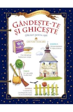 Gandeste-te si ghiceste. Ghicitori pentru copii (Litera)