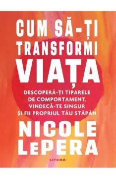 Cum sa-ti transformi viata (Litera)