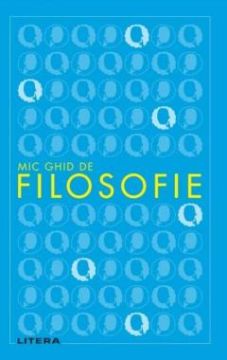 Mic ghid de filosofie (Litera)
