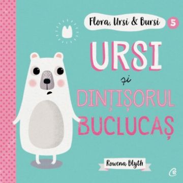 Flora,Ursi & Bursi 5. Ursi si dintisorul buclucas (Curtea Veche)