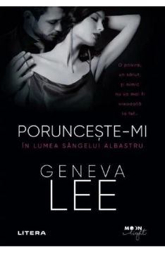 Porunceste-mi. In lumea sangelui albastru (Litera)