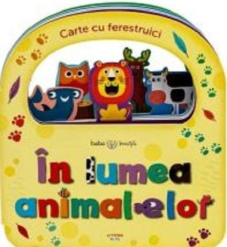 Bebe invata. In lumea animalelor. Carte cu ferestruici (Litera)