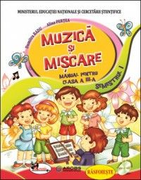 Muzica si miscare. Manual pentru clasa a III-a(sem I+sem II) (Aramis)