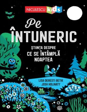 Pe intuneric. Stiinta despre ce se intampla noaptea (Niculescu)