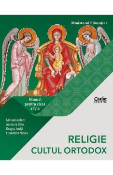 Religie - Cultul Ortodox. Manual pentru clasa IV-a (Mihaela Achim) (Corint)