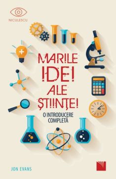 Marile Idei ale Stiintei. O introducere completa (Niculescu)