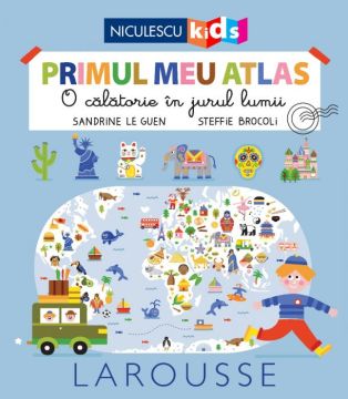 Primul meu atlas. O calatorie in jurul lumii (Niculescu)
