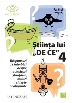 Stiinta lui ”DE CE” 4 (Niculescu)