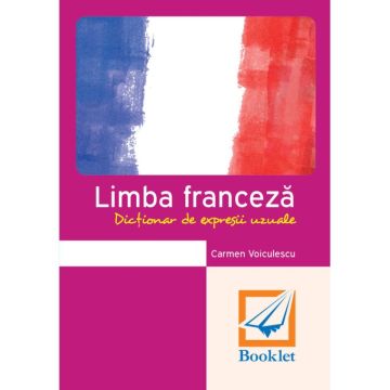 Limba franceza. Dictionar de expresii uzuale (memorator) (Booklet)