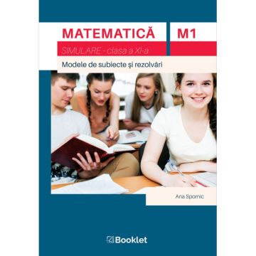 Matematica M1. Bacalaureat – Simulare clasa a XI-a (Booklet)