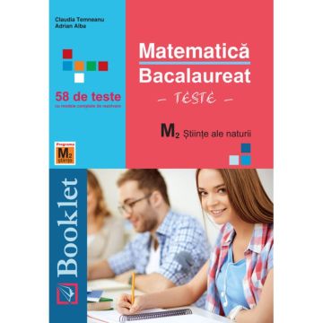 Matematica M2 Stiinte ale Naturii. Bacalaureat – Teste (Booklet)